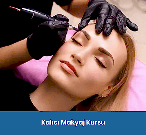 kalıcı makyaj kursu